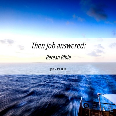 Picture 06 - Job 23:1 BSB - Then Job - Bible Verse Picture