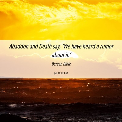 Picture 06 - Job 28:22 BSB - Abaddon and Death say, ‘We have heard a rumor - Bible Verse Picture