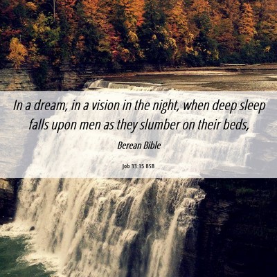 Picture 06 - Job 33:15 BSB - In a dream, in a vision in the night, when deep - Bible Verse Picture