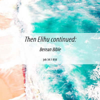 Picture 06 - Job 34:1 BSB - Then Elihu - Bible Verse Picture