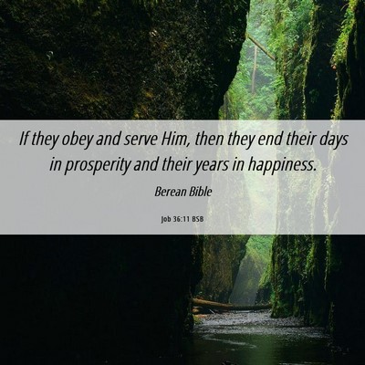 Picture 06 - Job 36:11 BSB - If they obey and serve Him, then they end their - Bible Verse Picture