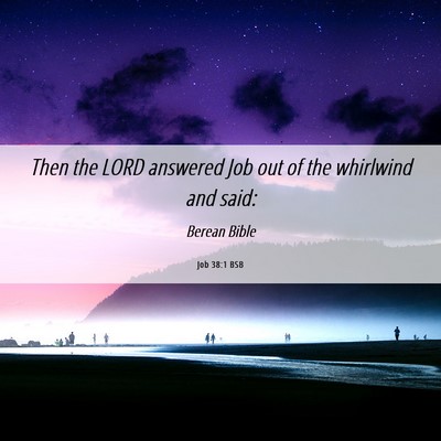 Picture 06 - Job 38:1 BSB - Then the LORD answered Job out of the whirlwind - Bible Verse Picture