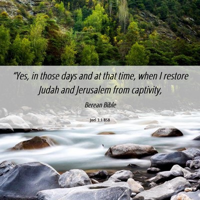 Picture 06 - Joel 3:1 BSB - “Yes, in those days and at that time, when I - Bible Verse Picture