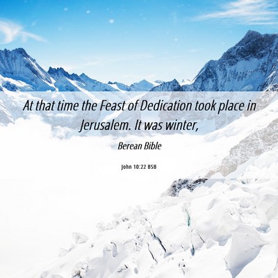 Picture 06 - John 10:22 BSB - At that time the Feast of Dedication took place - Bible Verse Picture
