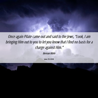 Picture 06 - John 19:4 BSB - Once again Pilate came out and said to the Jews, - Bible Verse Picture