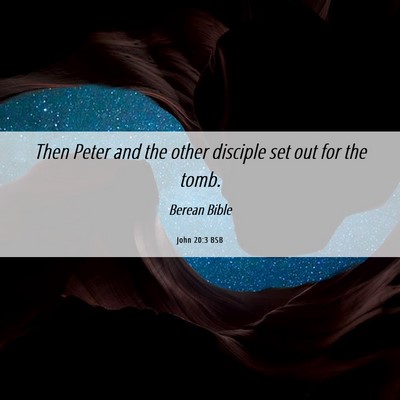 Picture 06 - John 20:3 BSB - Then Peter and the other disciple set out for the - Bible Verse Picture