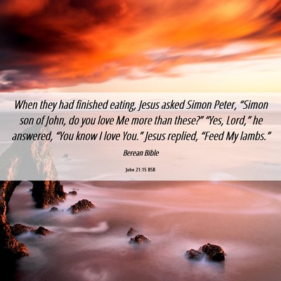 Picture 06 - John 21:15 BSB - When they had finished eating, Jesus asked Simon - Bible Verse Picture