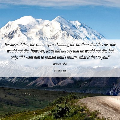 Picture 06 - John 21:23 BSB - Because of this, the rumor spread among the - Bible Verse Picture