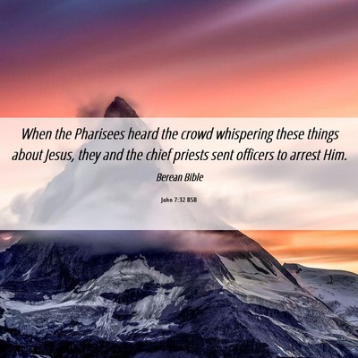 Picture 06 - John 7:32 BSB - When the Pharisees heard the crowd whispering - Bible Verse Picture