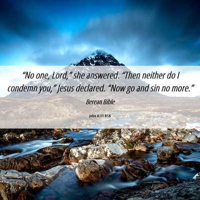 Picture 06 - John 8:11 BSB - “No one, Lord,” she answered. “Then neither - Bible Verse Picture