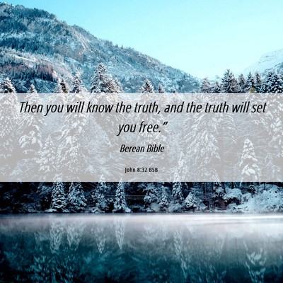 Picture 06 - John 8:32 BSB - Then you will know the truth, and the truth will - Bible Verse Picture