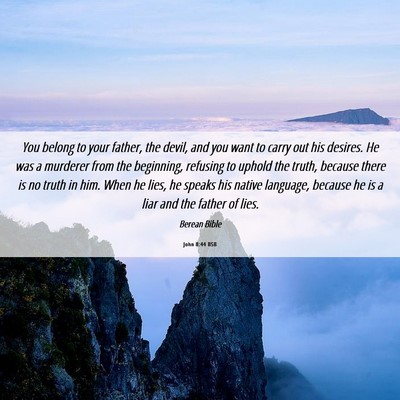 Picture 06 - John 8:44 BSB - You belong to your father, the devil, and you - Bible Verse Picture