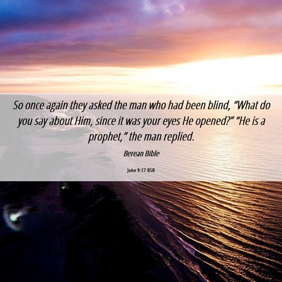 Picture 06 - John 9:17 BSB - So once again they asked the man who had been - Bible Verse Picture
