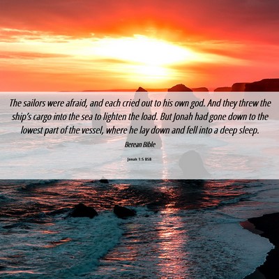 Picture 06 - Jonah 1:5 BSB - The sailors were afraid, and each cried out to - Bible Verse Picture