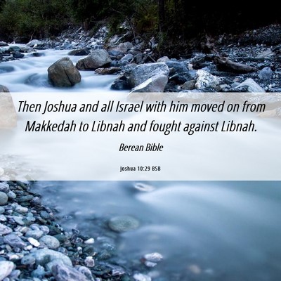 Picture 06 - Joshua 10:29 BSB - Then Joshua and all Israel with him moved on from - Bible Verse Picture