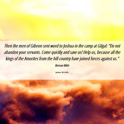 Picture 06 - Joshua 10:6 BSB - Then the men of Gibeon sent word to Joshua in the - Bible Verse Picture