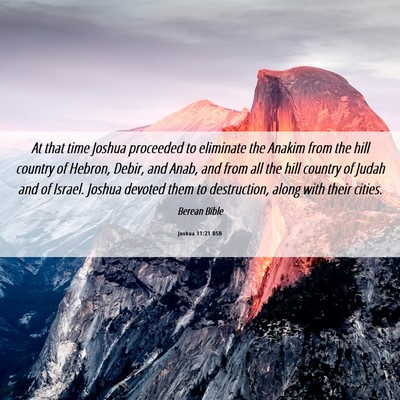 Picture 06 - Joshua 11:21 BSB - At that time Joshua proceeded to eliminate the - Bible Verse Picture