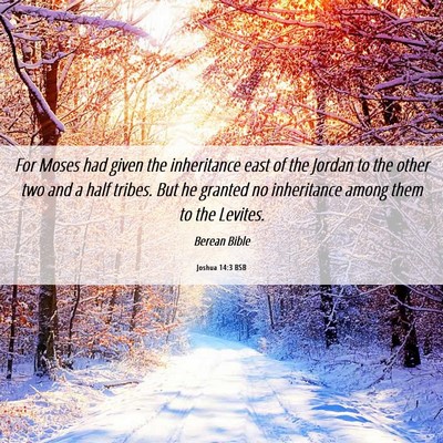 Picture 06 - Joshua 14:3 BSB - For Moses had given the inheritance east of the - Bible Verse Picture