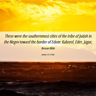 Picture 06 - Joshua 15:21 BSB - These were the southernmost cities of the tribe - Bible Verse Picture