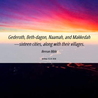 Picture 06 - Joshua 15:41 BSB - Gederoth, Beth-dagon, Naamah, and - Bible Verse Picture