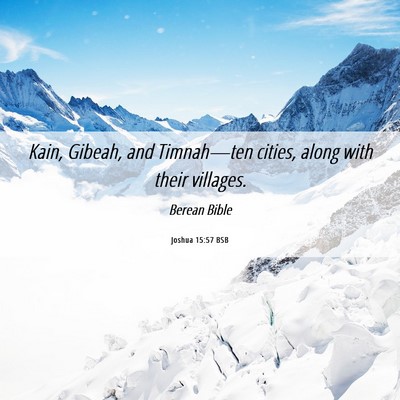 Picture 06 - Joshua 15:57 BSB - Kain, Gibeah, and Timnah—ten cities, along with - Bible Verse Picture