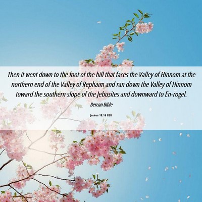 Picture 06 - Joshua 18:16 BSB - Then it went down to the foot of the hill that - Bible Verse Picture