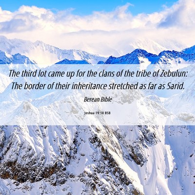 Picture 06 - Joshua 19:10 BSB - The third lot came up for the clans of the tribe - Bible Verse Picture