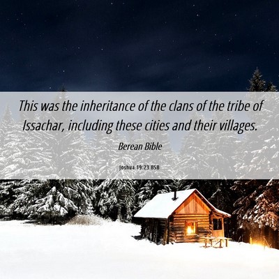 Picture 06 - Joshua 19:23 BSB - This was the inheritance of the clans of the - Bible Verse Picture