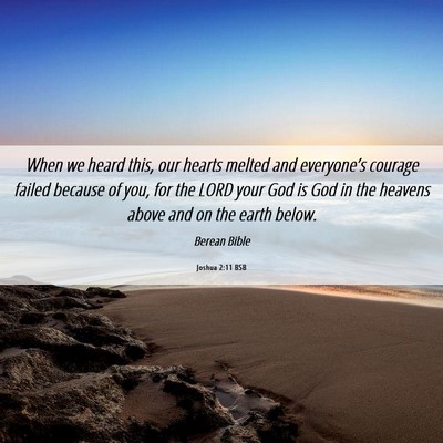 Picture 06 - Joshua 2:11 BSB - When we heard this, our hearts melted and - Bible Verse Picture