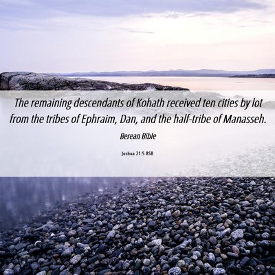 Picture 06 - Joshua 21:5 BSB - The remaining descendants of Kohath received ten - Bible Verse Picture
