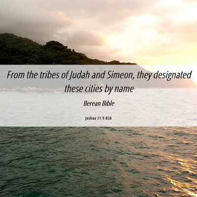 Picture 06 - Joshua 21:9 BSB - From the tribes of Judah and Simeon, they - Bible Verse Picture