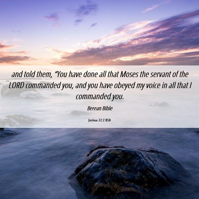 Picture 06 - Joshua 22:2 BSB - and told them, “You have done all that Moses - Bible Verse Picture