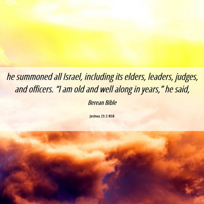 Picture 06 - Joshua 23:2 BSB - he summoned all Israel, including its elders, - Bible Verse Picture