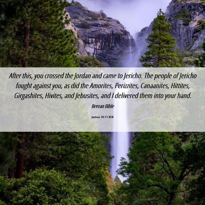 Picture 06 - Joshua 24:11 BSB - After this, you crossed the Jordan and came to - Bible Verse Picture