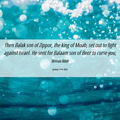 Picture 06 - Joshua 24:9 BSB - Then Balak son of Zippor, the king of Moab, set - Bible Verse Picture