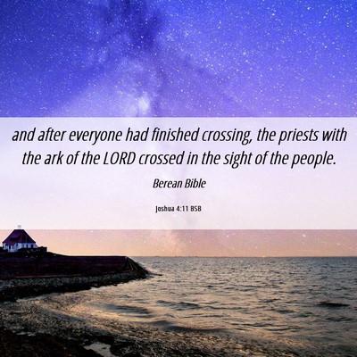 Picture 06 - Joshua 4:11 BSB - and after everyone had finished crossing, the - Bible Verse Picture