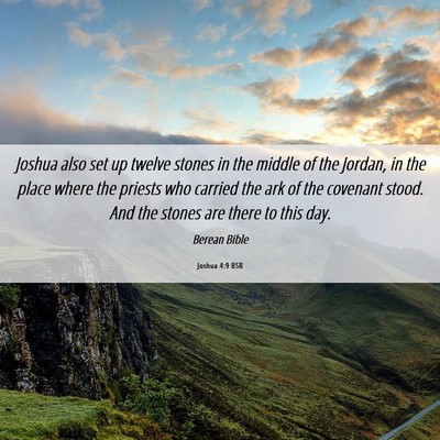 Picture 06 - Joshua 4:9 BSB - Joshua also set up twelve stones in the middle of - Bible Verse Picture