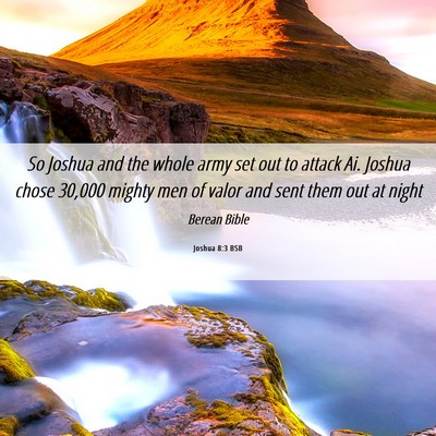 Picture 06 - Joshua 8:3 BSB - So Joshua and the whole army set out to attack - Bible Verse Picture