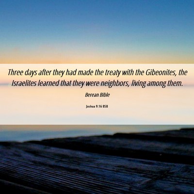 Picture 06 - Joshua 9:16 BSB - Three days after they had made the treaty with - Bible Verse Picture