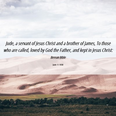Picture 06 - Jude 1:1 BSB - Jude, a servant of Jesus Christ and a brother of - Bible Verse Picture
