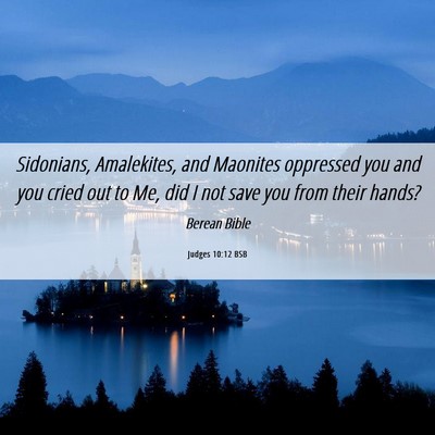 Picture 06 - Judges 10:12 BSB - Sidonians, Amalekites, and Maonites oppressed you - Bible Verse Picture
