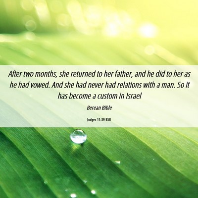Picture 06 - Judges 11:39 BSB - After two months, she returned to her father, and - Bible Verse Picture