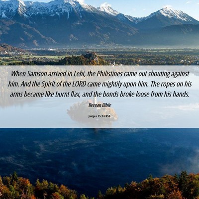 Picture 06 - Judges 15:14 BSB - When Samson arrived in Lehi, the Philistines came - Bible Verse Picture
