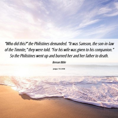 Picture 06 - Judges 15:6 BSB - “Who did this?” the Philistines demanded. - Bible Verse Picture