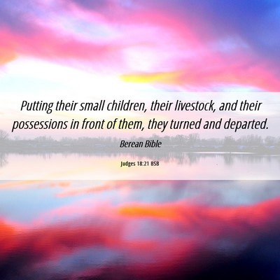 Picture 06 - Judges 18:21 BSB - Putting their small children, their livestock, - Bible Verse Picture