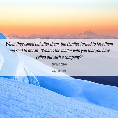 Picture 06 - Judges 18:23 BSB - When they called out after them, the Danites - Bible Verse Picture