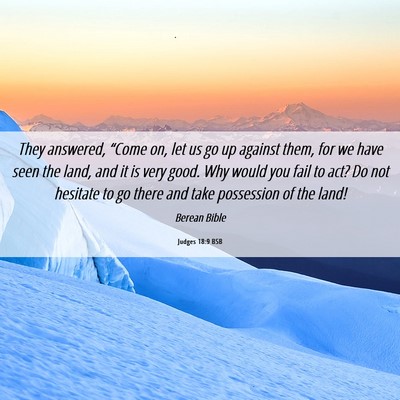 Picture 06 - Judges 18:9 BSB - They answered, “Come on, let us go up against - Bible Verse Picture