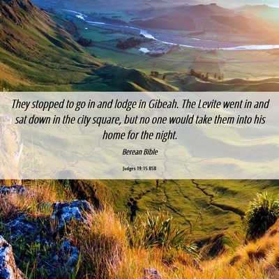 Picture 06 - Judges 19:15 BSB - They stopped to go in and lodge in Gibeah. The - Bible Verse Picture