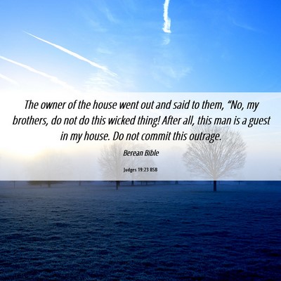 Picture 06 - Judges 19:23 BSB - The owner of the house went out and said to them, - Bible Verse Picture
