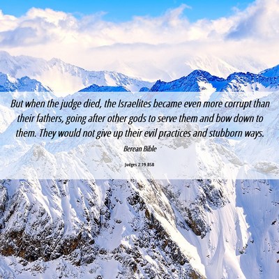 Picture 06 - Judges 2:19 BSB - But when the judge died, the Israelites became - Bible Verse Picture